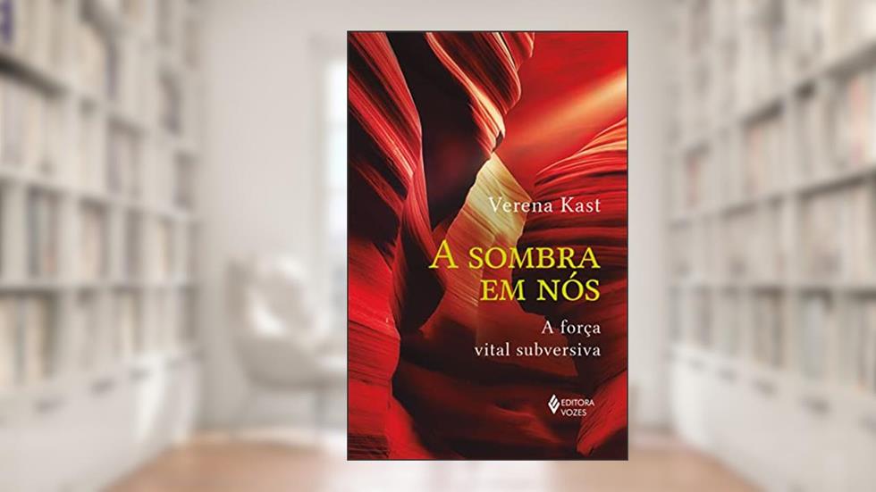 A sombra em nós: A força vital subversiva, do autor Verena Kast
