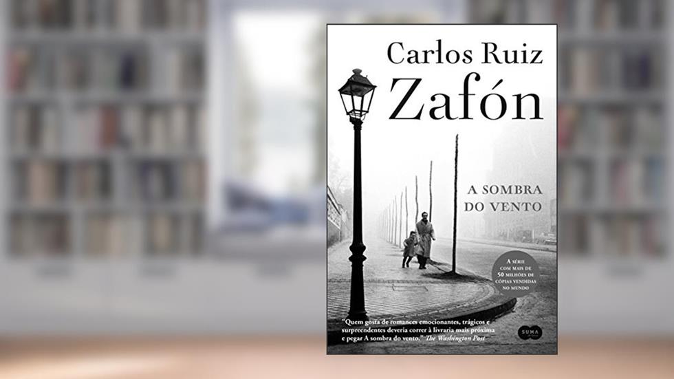 A sombra do vento, do autor Carlos Ruiz Zafón