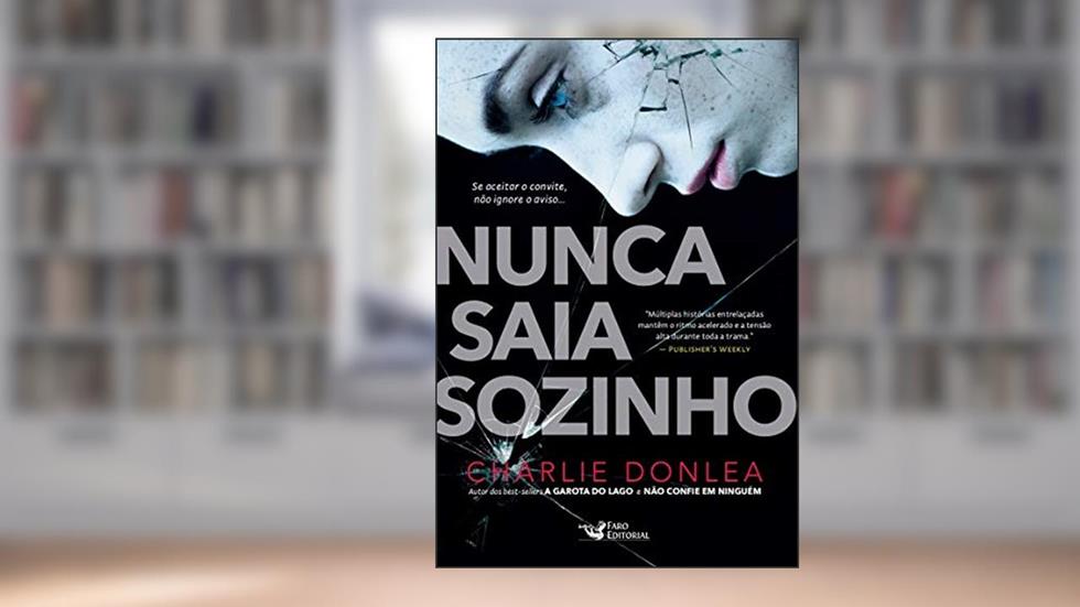 Nunca Saia Sozinho, do autor Charlie Donlea