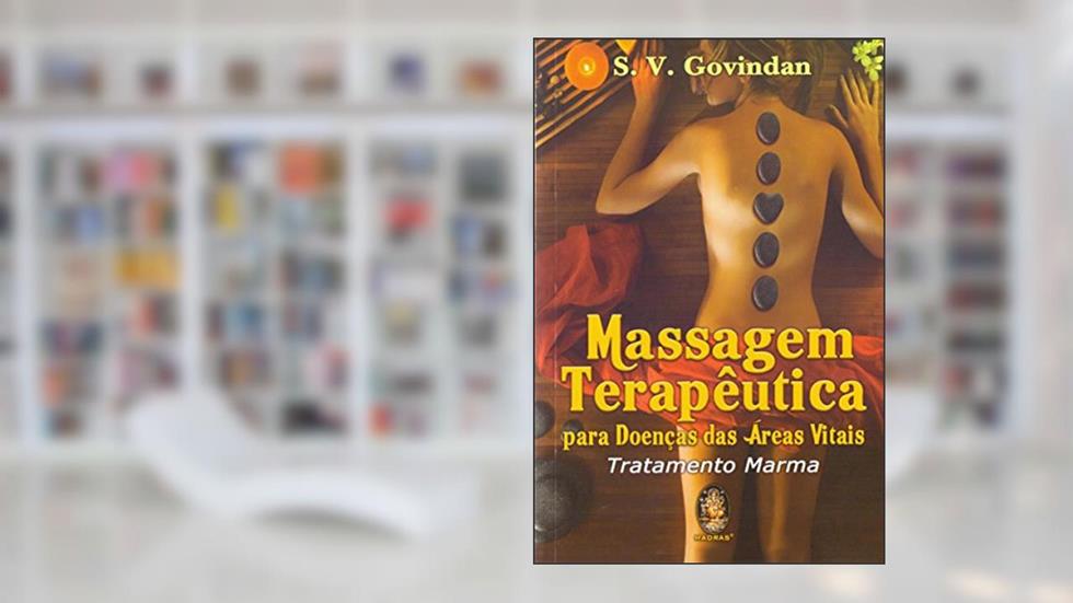 Massagem Terapêutica Para Doenças das áreas Vitais, do autor S. V. Govindan