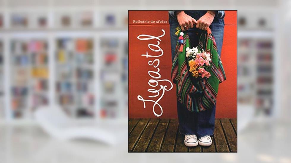 RELICARIO DE AFETOS - LUGASTAL, do autor LUCIANA KAEMPF GASTAL