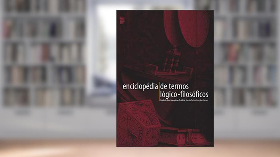 Enciclopédia de termos lógico-filosóficos, do autor João Branquinho; Desidério Murcho; Nelson Gonçalves Gomes