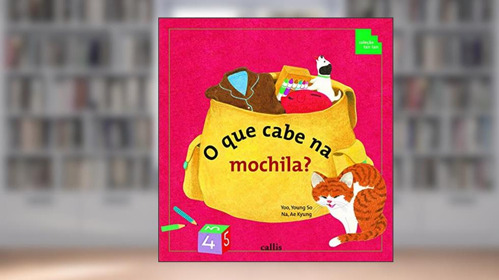 O Que Cabe na Mochila? - Volume, Comprimento, Peso e Quantidade - 2ª edição - Coleção Tan Tan, do autor Yeong So Yoo