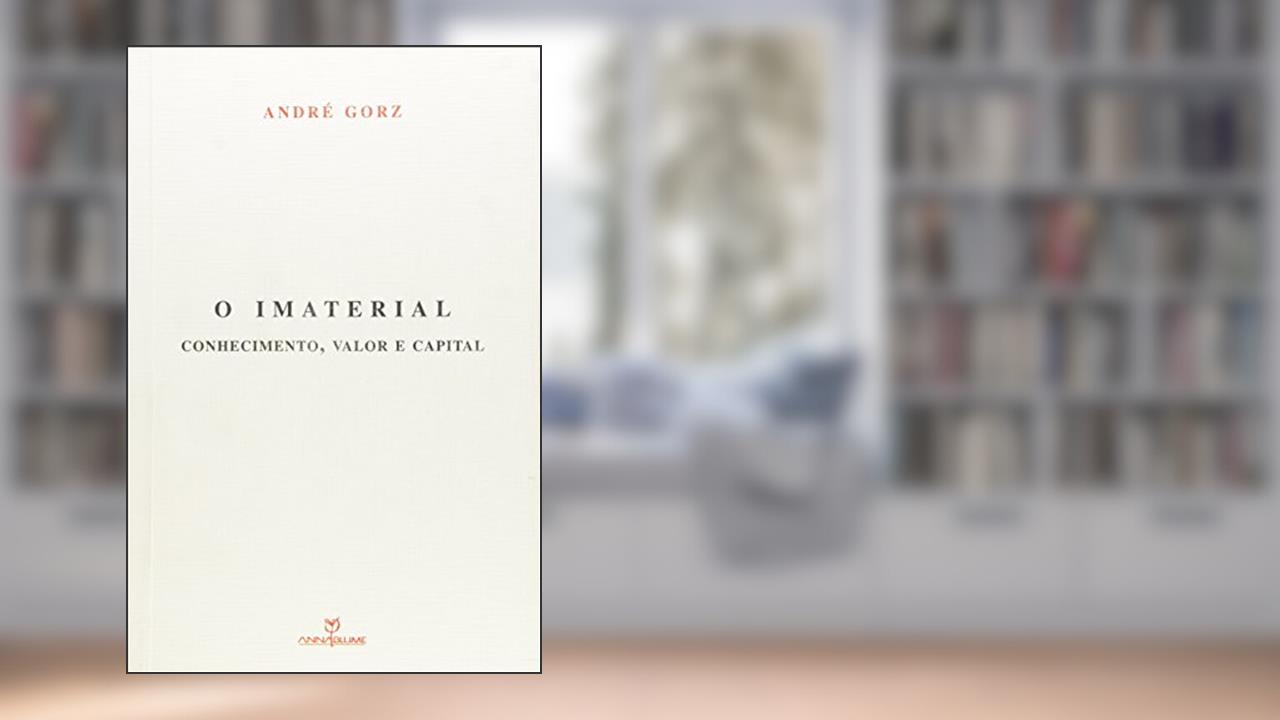 Imaterial, O - 1, do autor Andre Gorz