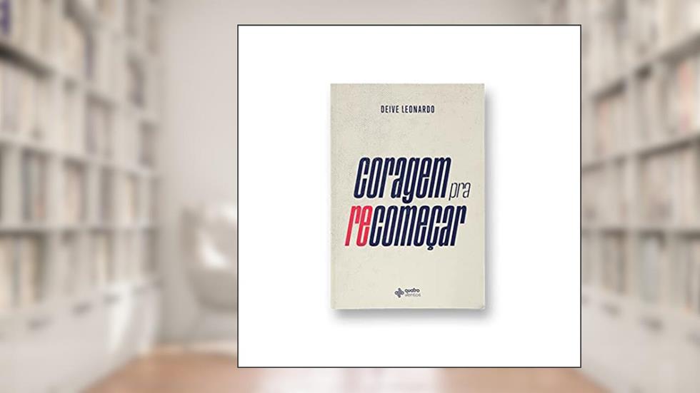 Coragem pra recomeçar, do autor Deive Leonardo