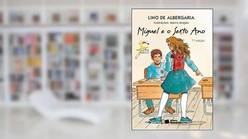 Capa de Miguel e o sexto ano, do autor Lino de Albergaria