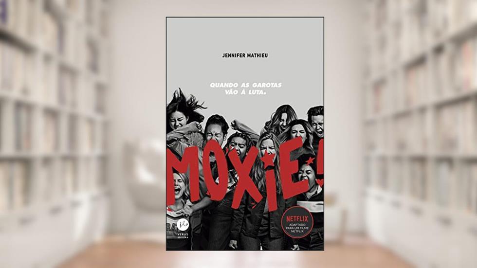 Moxie: Quando as garotas vão à luta, do autor Jennifer Mathieu