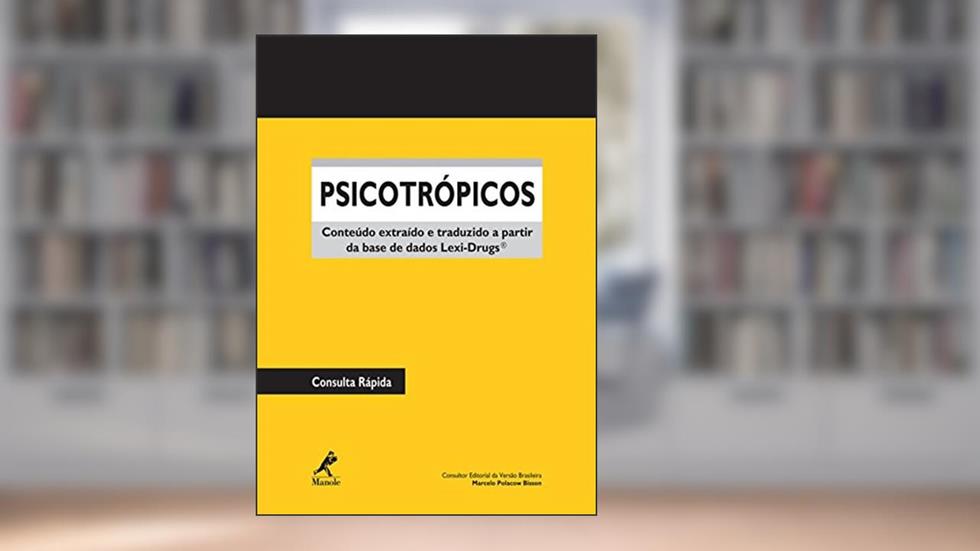 Psicotrópicos: Consulta rápida, do autor Marcelo Polacow Bisson