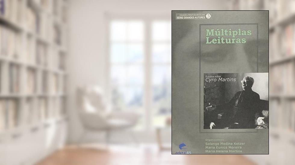 Multiplas Leituras: Ensaios Sobre Cyro Martins, do autor Ketzer