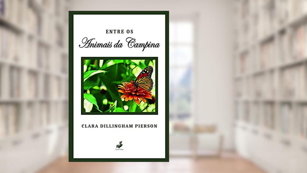 Entre os Animais da Campina, do autor Clara Dillingham Pierson