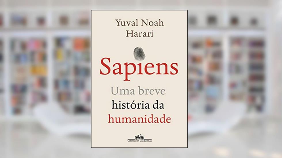 Sapiens (Nova edição): Uma breve história da humanidade, do autor Yuval Noah Harari