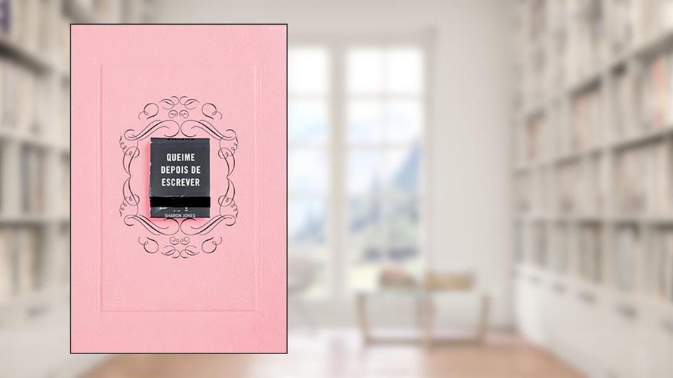 Queime depois de escrever (Rosa), do autor Sharon Jones