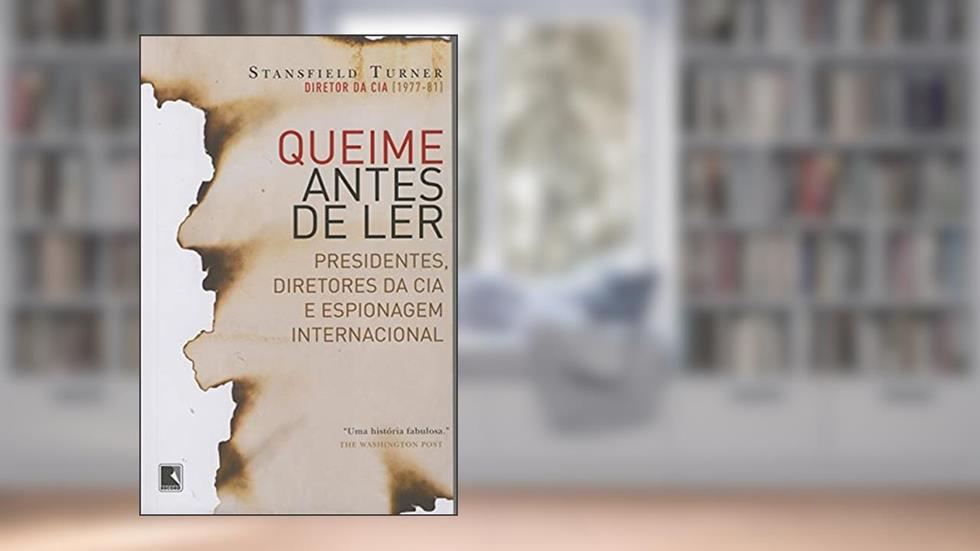 QUEIME ANTES DE LER, do autor Stansfield Turner