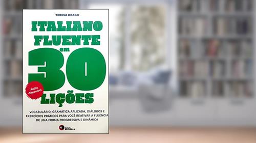 Capa de Italiano Fluente em 30 Lições - Volume 1, do autor Teresa Drago