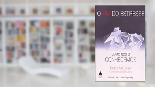 Capa de Fim Do Estresse, do autor Bruce McEwen; Elizaet Norton L