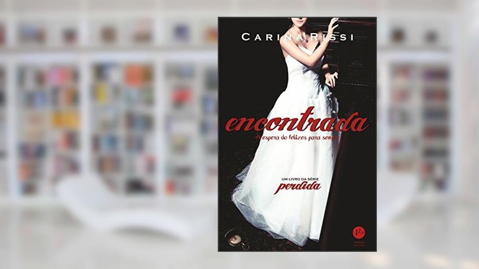 Encontrada (Vol. 2 Perdida): À espera do felizes para sempre, do autor Carina Rissi