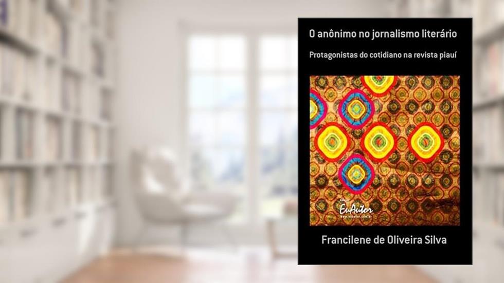 O Anonimo no Jornalismo Literario, do autor Francilene De Oliveira Silva