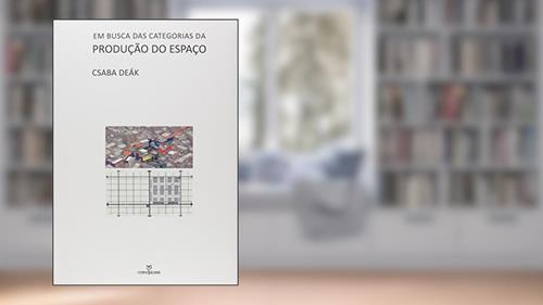 Capa de Em Busca das Categorias da Produção do Espaço, do autor Csaba Deak