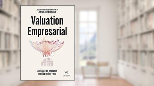 Capa de Valuation Empresarial: Avaliação de Empresas Considerando o Risco, do autor Jocildo Figueiredo Correia Neto; José Wellington Brandão