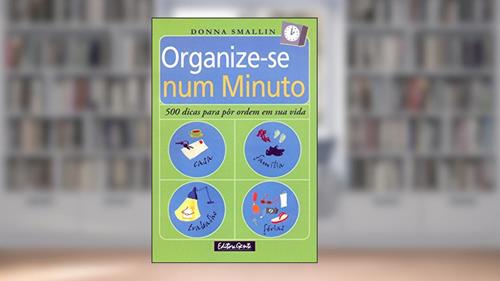 Capa de Organize-se num minuto, do autor Donna Smallin