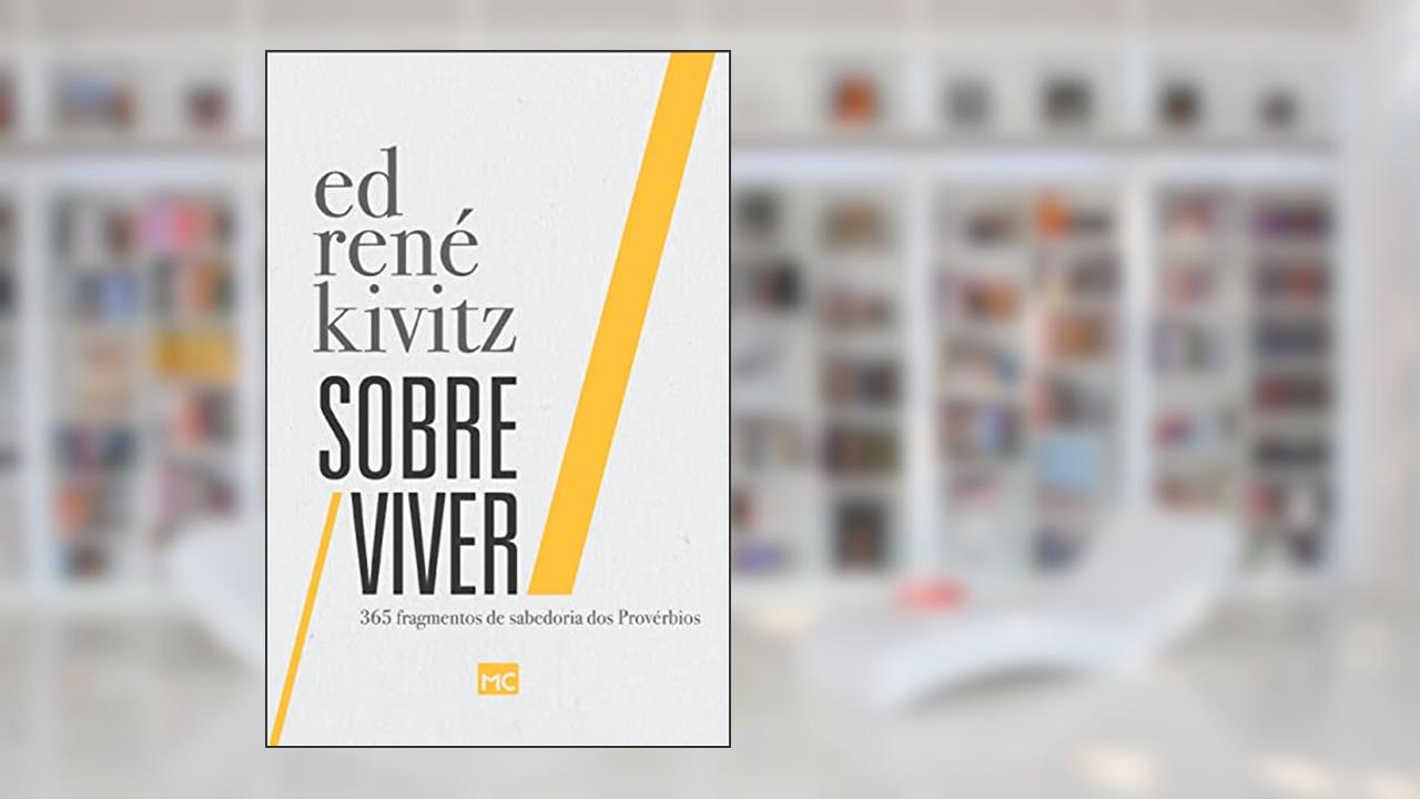 Sobre Viver: 365 fragmentos de sabedoria dos Provérbios, do autor Ed René Kivitz