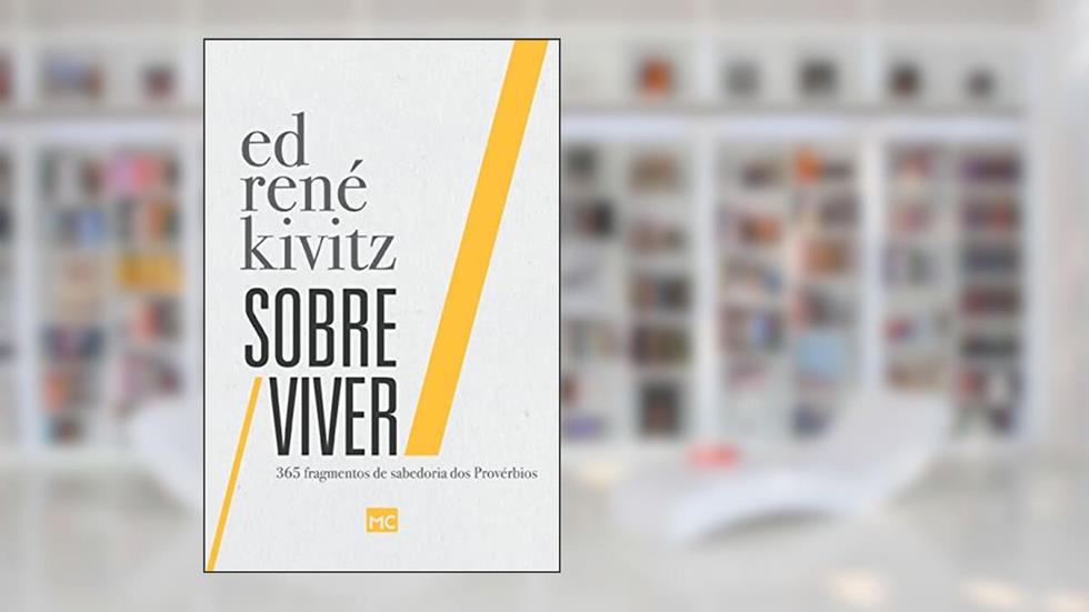 Sobre Viver: 365 fragmentos de sabedoria dos Provérbios, do autor Ed René Kivitz
