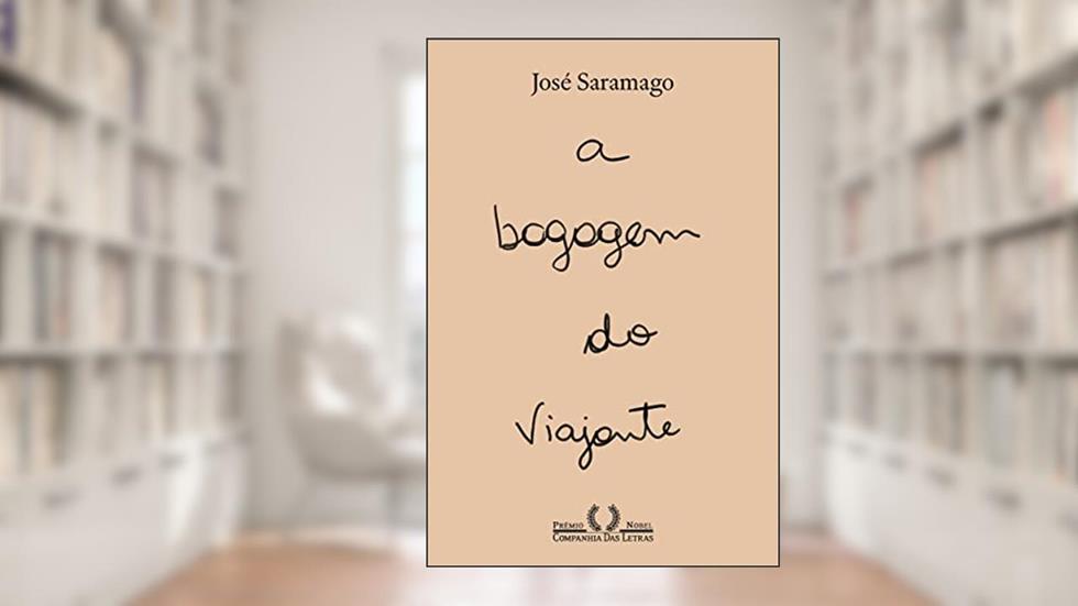 A bagagem do viajante (Nova edição), do autor José Saramago