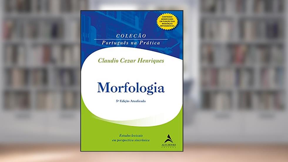 Morfologia: Estudos Lexicais em Perspectiva Sincrônica, do autor Claudio Cezar Henriques
