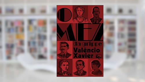 Capa de O Mez da Grippe, do autor Valêncio Xavier