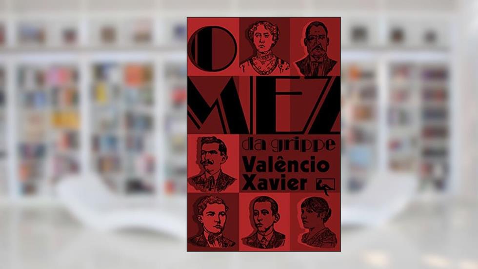 O Mez da Grippe, do autor Valêncio Xavier