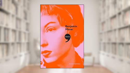 Capa de Clarice,, do autor Benjamin Moser