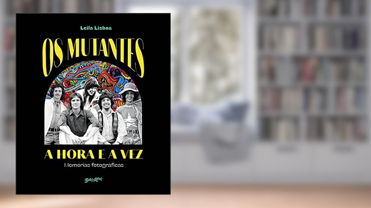 Os Mutantes: A hora e a vez, do autor Leila Lisboa