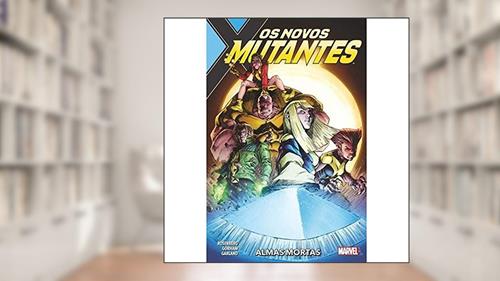 Capa de Novos Mutantes: Almas Mortas, do autor Matt Rosenberg