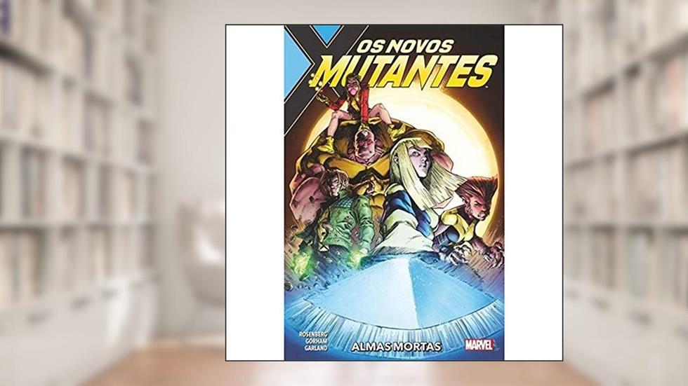 Novos Mutantes: Almas Mortas, do autor Matt Rosenberg