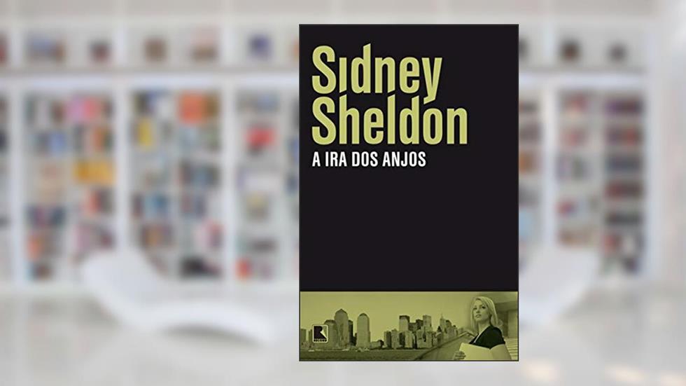 A ira dos anjos, do autor Sidney Sheldon