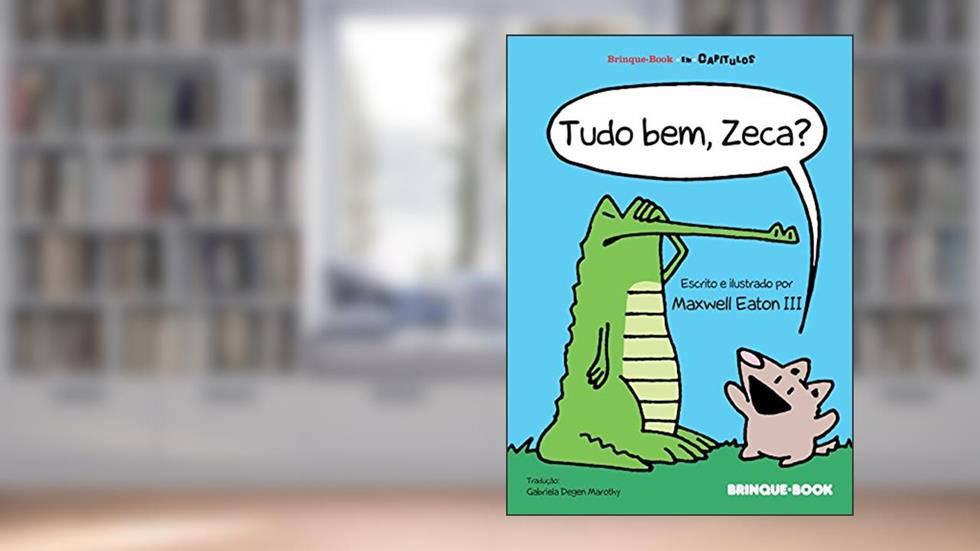 Tudo bem, Zeca?, do autor Maxwell Eaton III