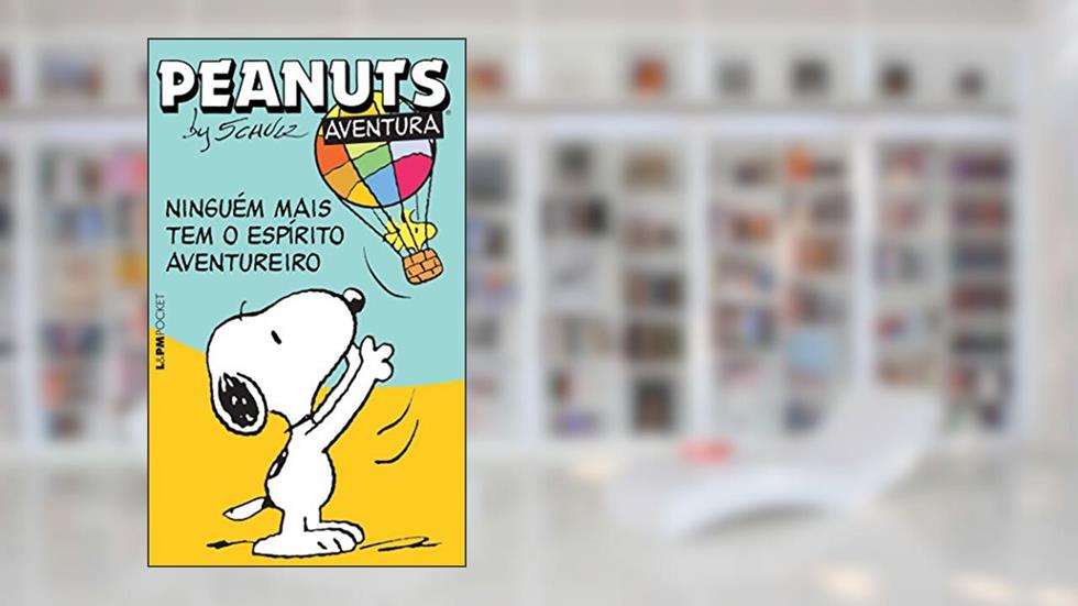 Peanuts: Ninguém Mais tem o Espírito Aventureiro, do autor Charles M. Schulz