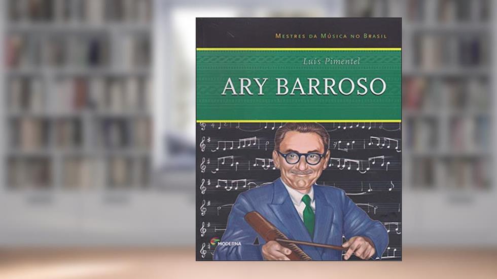 Ary Barroso, do autor Luís Pimentel
