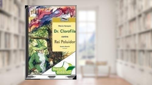 Capa de Dr. Clorofila Contra Rei Poluidor, do autor Márcio Sampaio