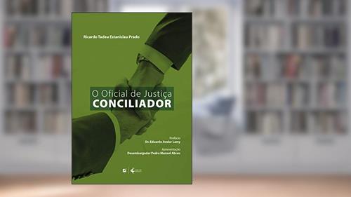 Capa de O oficial de justiça conciliador, do autor Ricardo Tadeu Estanislau Prado