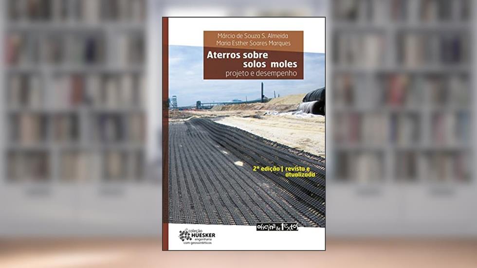 Aterros Sobre Solos Moles: Projeto e Desempenho, do autor Márcio de Souza S. Almeida; Maria Esther Soares Marques