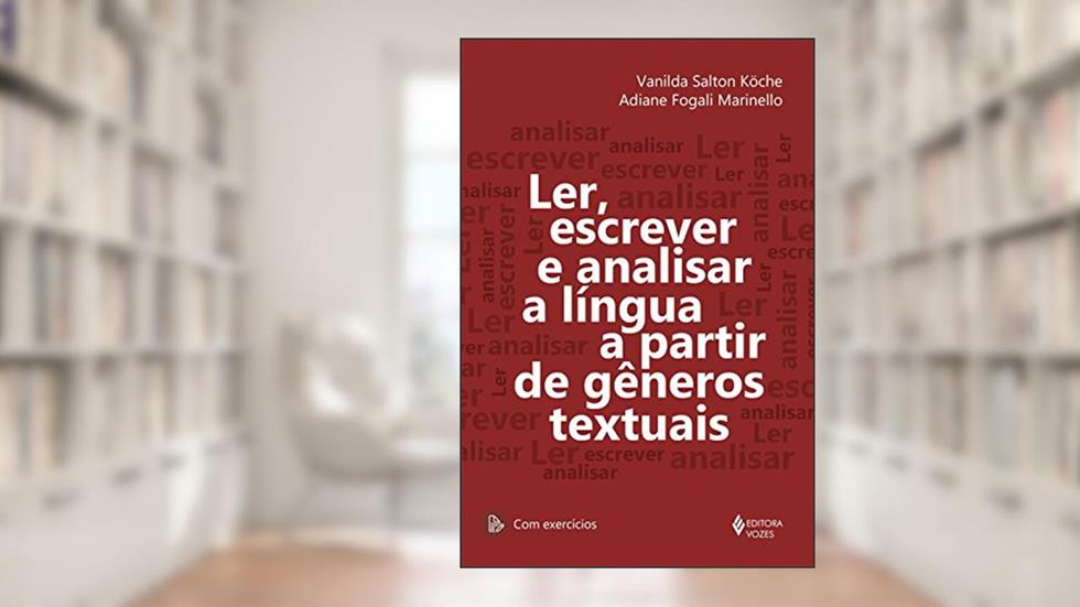 Ler, escrever e analisar a língua a partir de gêneros textuais, do autor Vanilda Salton Köche; Adiane Fogali Marinello