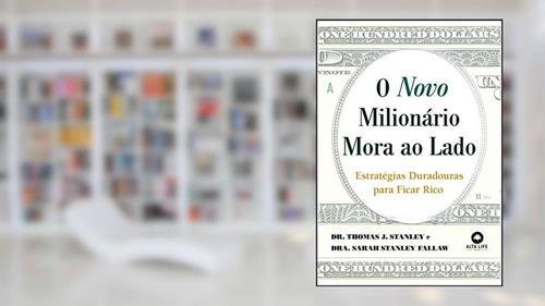 Capa de O Novo Milionário Mora ao Lado: Estratégias Duradouras Para Ficar Rico (Volume 1), do autor Thomas J. Stanley; Sarah Stanley Fallaw