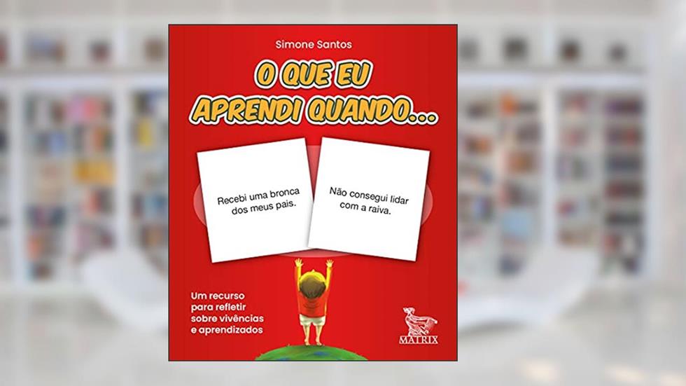 O que aprendi quando ...: Um recurso para refletir sobre vivências e aprendizados, do autor Simone Santos