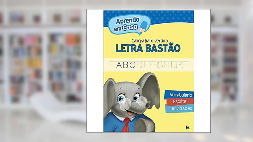 Aprenda em Casa Caligrafia Divertida: Letra Bastão, do autor Todolivro