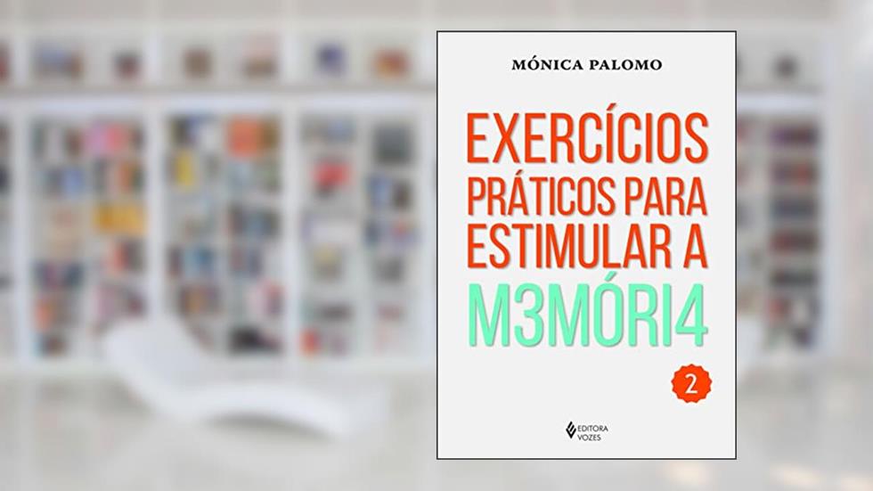 Exercícios práticos para estimular a memória Vol. 2: Volume 2, do autor Mónica Palomo