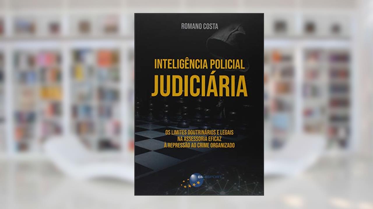 Inteligência Policial Judiciária, do autor Romano Costa
