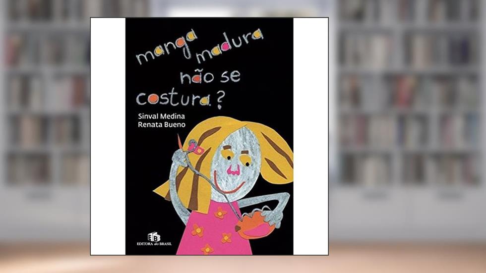 Manga Madura não Se Costura?, do autor Sinval Medina