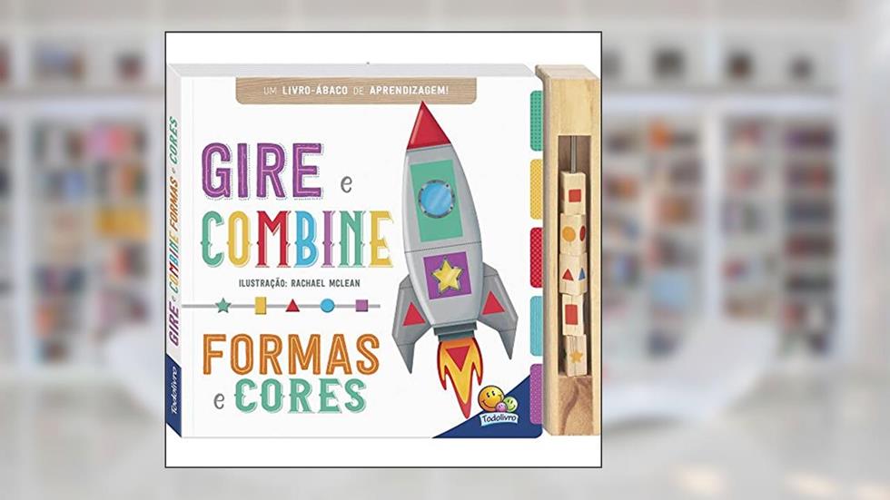 Primeiros Conceitos Aprenda com Ábaco: Gire e Combine Formas e Cores, do autor Autumn Publishing