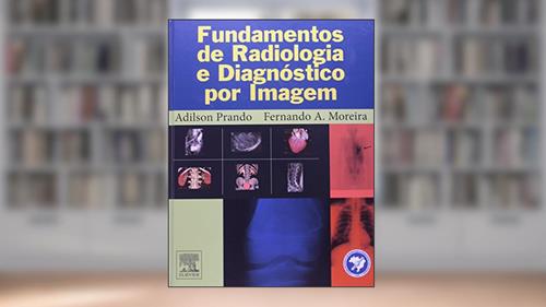 Capa de Fundamentos de Radiologia e Diagnóstico por Imagem, do autor Moreira, Fernando A.^Prando, Adilson